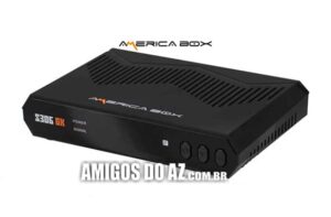 Atualização Americabox S305 GX V1.20 – 19/08/2024