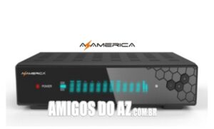 Atualização Azamerica S1007 + Plus V1.09.25813 – 27/08/2024