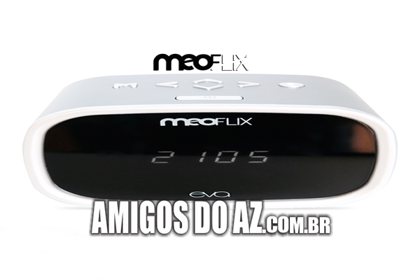 Atualização Meoflix Eva V1.0.10 – 01/04/2023