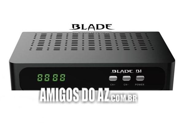 Atualização Blade B1 V4.0.1 – 12/01/2024