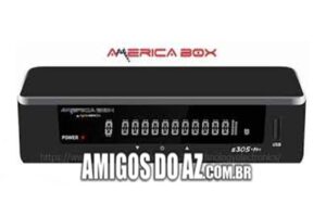 Atualização Americabox S305 + Plus V1.74 – 30/05/2025