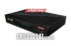 Atualização Phantom Solo 4k – 22/06/2025